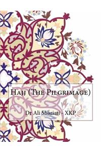 Hajj (the Pilgrimage)