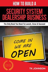 How to Build a Security System Dealership Business (Special Edition)