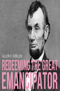 Redeeming the Great Emancipator