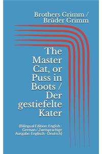 The Master Cat, or Puss in Boots / Der gestiefelte Kater (Bilingual Edition