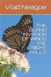 Bland Invasion of Wings - The Night Falls