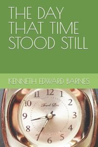 Day That Time Stood Still