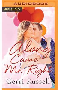 Along Came Mr. Right