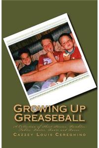 Growing Up Greaseball