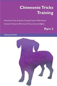 Chiweenie Tricks Training Chiweenie Tricks & Games Training Tracker & Workbook. Includes: Chiweenie Multi-Level Tricks, Games & Agility. Part 3