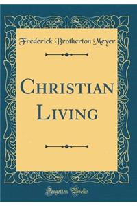Christian Living (Classic Reprint)