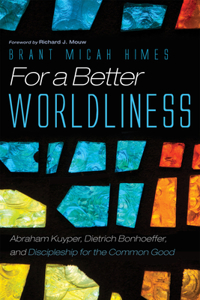 For a Better Worldliness