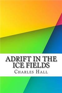 Adrift in the Ice Fields