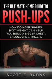 Ultimate Home Guide To Push-Ups