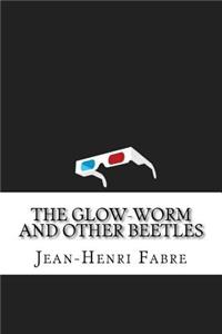 The Glow-Worm and Other Beetles