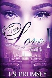 True Love (Part One) - Capable Volume III