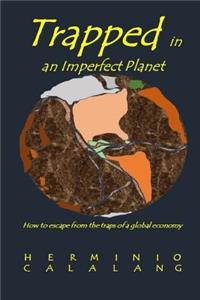 Trapped in an Imperfect Planet
