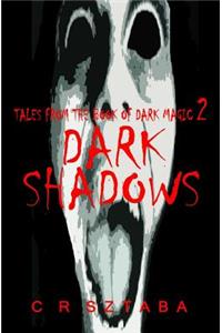 Tales from the Book of Dark Magic 2 - Dark Shadows