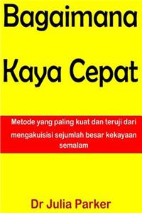 Bagaimana Kaya Cepat
