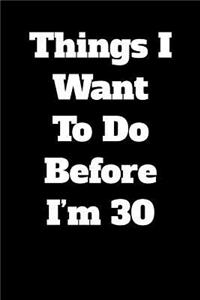 Things I Want To Do Before I'm 30