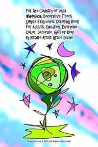 For the Country of India whimsical Decorative Trees Simple Easy level Coloring Book for Adults, Children, Everyone Color, Decorate, Gift or keep By Nature Artist Grace Divine