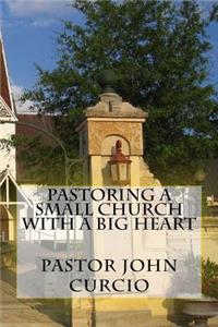 Pastoring A Small Church With A Big Heart