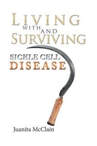 Living with and Surviving Sickle Cell Disease