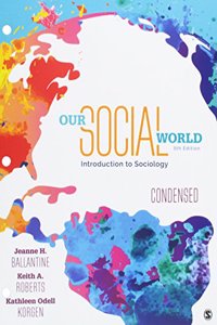 Bundle: Ballantine: Our Social World: Condensed: An Introduction to Sociology 5e (Loose-Leaf) + Ballantine: Our Social World: Condensed: An Introduction to Sociology 5e Interactive E-Book (Ieb)