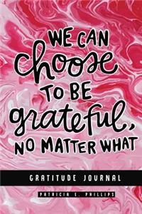We Can Choose to Be Grateful No Matter What