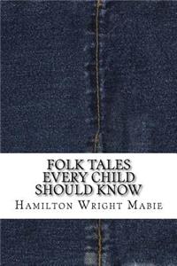 Folk Tales Every Child Should Know