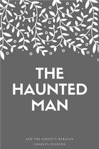 Haunted Man and the Ghost's Bargain