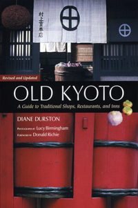 Old Kyoto: A Guide To Traditional Shops, Restaurants, And Inns