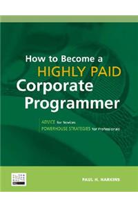 How to Become a Highly Paid Corporate Programmer