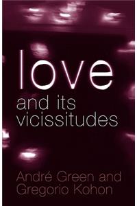 Love and its Vicissitudes