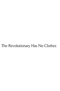 Revolutionary Has No Clothes
