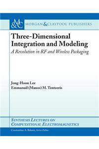 Three-Dimensional Integration and Modeling