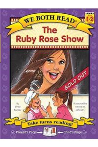 Ruby Rose Show (We Both Read-Level 1-2(hardcover))