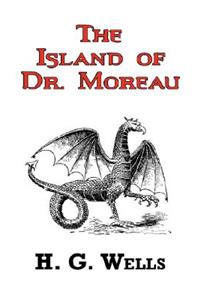 The Island of Dr. Moreau - The Classic Tale by H. G. Wells
