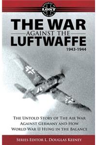The War Against the Luftwaffe 1943-1944