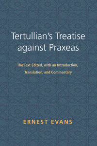 Tertullian's Treatise Against Praxeas