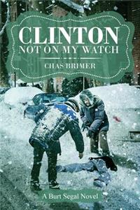 Clinton Not on My Watch