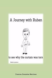 Journey With Ruben to See Why the Curtain Was Torn