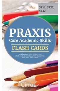 Praxis Core Academic Skills for Educators (5712, 5722, 5732) Flash Cards Book