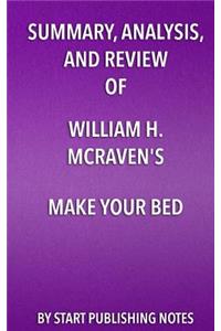 Summary, Analysis, and Review of William H. McRaven's Make Your Bed