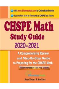 CHSPE Math Study Guide 2020 - 2021: A Comprehensive Review and Step-By-Step Guide to Preparing for the CHSPE Math