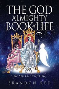 God Almighty Book of Life: The New Lost Holy Bible