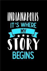 Indianapolis It's Where My Story Begins