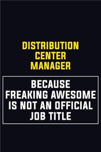 Distribution Center Manager Because Freaking Awesome Is Not An Official Job Title