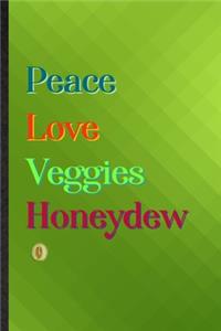 Peace Love Veggies Honeydew