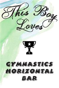 This Boy Loves GYMNASTICS HORIZONTAL BAR Notebook