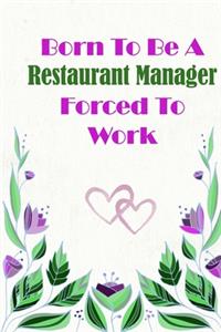 Born To Be A Restaurant Manager Forced To Work