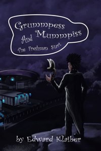 Grummpess Mummpiss and the Freshman Start