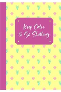 Keep Calm And Go Shelling