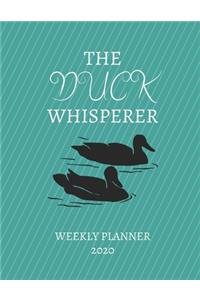 The Duck Whisperer Weekly Planner 2020