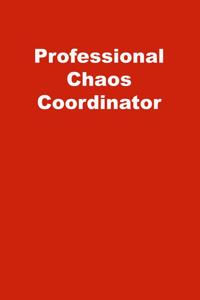 Professional Chaos Coordinator